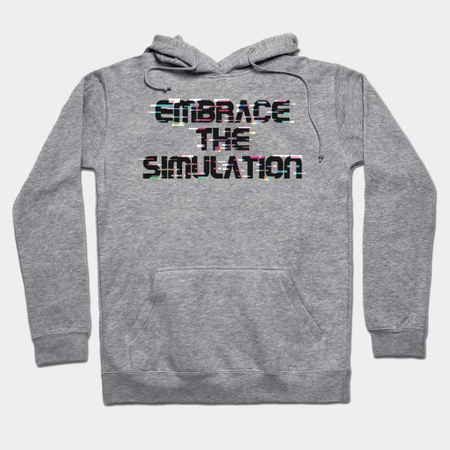 Embrace The Simulation -- Black Hoodie by SaruHime